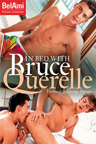 IN BED WITH BRUCE QUERELLE